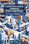 Lojistik Faaliyetlerde Çözümlü Vaka Analizleri / Gürkan Kavrazlı