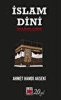 İslam Dini İtikat, İbadet ve Ahlak / Ahmet Hamdi Akseki