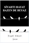 Siyahtı Hayat Bazen De Beyaz
