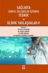 Sağlıkta Güncel Gelişmeler Işığında Teorik ve Klinik Yaklaşımlar - 5
