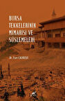 Bursa Tekkelerinin Mimarisi ve Süslemeleri / Dr. Eser Çalıkuşu