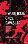 Uygarlıktan Önce Savaşlar –Barışçıl Vahşi Miti–