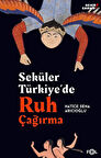 Seküler Türkiye'de Ruh Çağırma & Din ve Modern Bilim Arasında Ruhselman ve Çevresi / Hatice Sena Arıcıoğlu