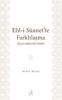 Ehl-İ Sünnet’te Farklılaşma -Eş’ari-Matüridi İhtilafı-