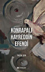 Konrapalı Hayreddin Efendi / Yasin Şen