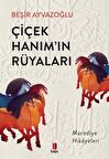 Çiçek Hanım'ın Rüyaları & Muradiye Hikayeleri / Beşir Ayvazoğlu