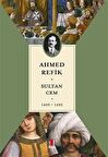 Sultan Cem (1459-1495) / Ahmed Refik