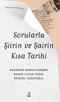 Sorularla Şiirin ve Şairin Kısa Tarihi / Bahanur Garan Gökşen