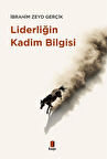 Liderliğin Kadim Bilgisi / İbrahim Zeyd Gerçik