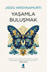 Yaşamla Buluşmak / Jiddu Krishnamurti