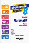 8. Sınıf Matematik Güçlendiren 6. Fasikül