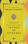 Tevhid ve Tevekkül / İmam Gazali