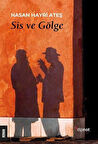 Sis ve Gölge / Hasan Hayri Ateş