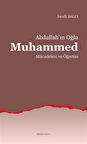 Abdullah'ın Oğlu Muhammed Mücadelesi ve Öğretisi / İsrafil Balcı