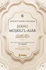 Sünneti Doğru Anlamak - Şerhu Müşkilil Asar - 6. Cilt