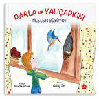 Parla ve Yalıçapkını / Gülay Tol
