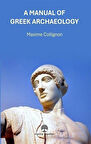 A Manual Of Greek Archaeology / Maxime Collignon
