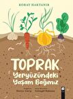 Toprak - Yeryüzündeki Yaşam Bağımız