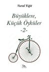 Büyüklere, Küçük Öyküler -2-