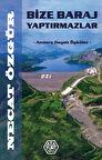 Bize Baraj Yaptırmazlar