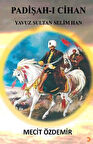 Padişah-ı Cihan Yavuz Sultan Selim Han