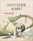 Sevgi Nedir Acaba? / Rocio Bonilla
