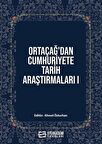 Ortaçağ’dan Cumhuriyete Tarih Araştırmaları 1