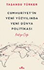 Cumhuriyet’in Yeni Yüzyılında Yeni Dünya Politikası