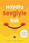 Hayata Sevgiyle Bak - Eşref Bolukçu
