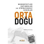 Ortadoğu - Medeniyetler Çatışmalar ve Zihinlerdeki Sınırlar