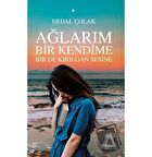 Ağlarım Bir Kendime Bir De Kırılgan Sesine