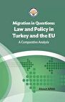 Migration in Questions Law and Policy in Turkey and the EU