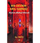 Bir Devrin Akıl Sarnıcı Ahmet Mithat Efendi