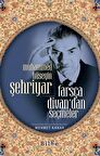Muhammed Hüseyin Şehriyar Farsça Divan’dan Seçmeler
