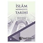 İslam Medeniyeti Tarihi