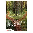 Vaka Örnekleriyle Kariyer Rehberliği ve Kariyer Psikolojik Danışması