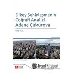 Dikey Şehirleşmenin Coğrafi Analizi Adana Çukurova