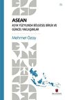 ASEAN - Asya Yüzyılında Bölgesel Birlik ve Güncel Yaklaşımlar