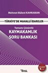 Türkiye'de Mahalli İdareler Kaymakamlık Soru Bankası / Mehmet Bülent Kahraman