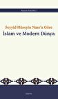 Seyyid Hüseyin Nasr’a Göre İslam ve Modern Dünya