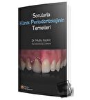Sorularla Klinik Periodontolojinin Temelleri