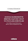 Anayasa Mahkemesi'ne Bireysel Başvuru Usulü ve Uygulama Sorunları