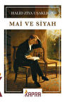 Mai ve Siyah / Halid Ziya Uşaklıgil