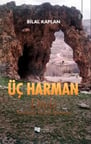 Üç Harman - Divle Toroslarında Bir Köy Öğretmeni