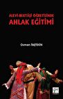 Alevi-Bektaşi Öğretisinde Ahlak Eğitimi