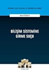 Bilişim Sistemine Girme Suçu