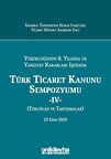 Yürürlüğünün 8. Yılında ve Yargıtay Kararları Işığında Türk Ticaret Kanunu Sempozyumu - 4 - (Tebliğler ve Tartışmalar) 23 Ekim 2020