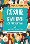 Cesur Kızlara Yol Arkadaşları - 2