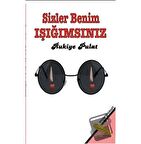 Sizler Benim Işığımsınız