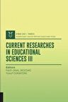 Current Researches in Educational Sciences III (AYBAK 2021 Mart)